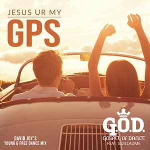 Jesus Ur My Gps (David Joy's Young & Free Dance Mix)