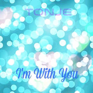 I'm With You
