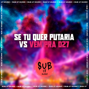 Se Tu Quer Putaria Vs Vem pra DZ7 (Explicit)