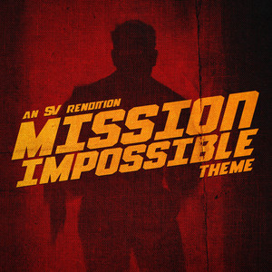 The Mission Impossible Theme (SV Rendition)