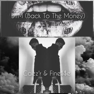 BTM (Back To The Money) (feat. Fine$$e) [Explicit]