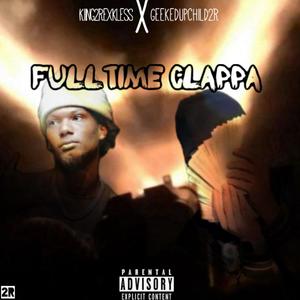 Full Time Clappa (feat. Kiing2Rexkless) (Explicit)