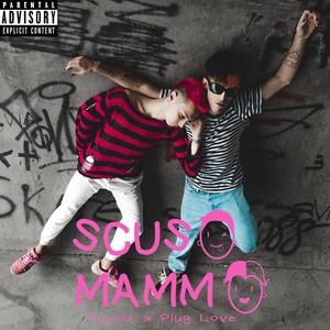 SCUSA MAMMA (Explicit)