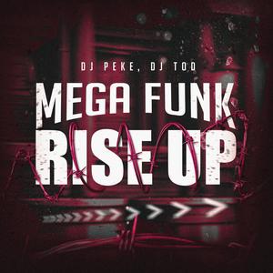 Mega Rise Up (Explicit)