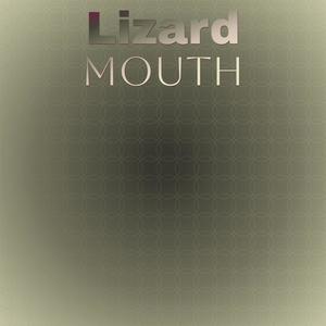 Lizard Mouth