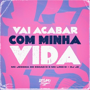 Vai Acabar Com Minha Vida (Explicit)