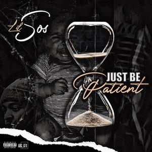 Just Be Patient (Explicit)