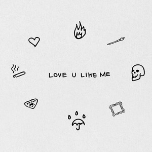 love u like me (Explicit)
