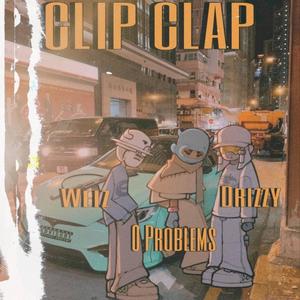 Clip Clap (feat. Drizzy A & 0Problems)