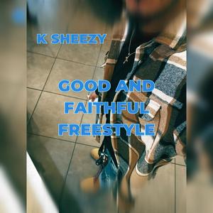 Good and Faithful Freestyle