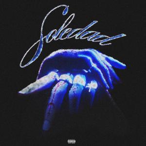 SOLEDAD (feat. Blanche) (Explicit)