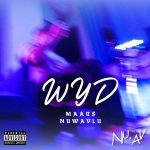 WYD (feat. NuWavLu) (Explicit)