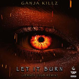 Let it burn (Jersey Club Remix|Explicit)