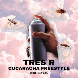 Cucaracha Freestyle (Explicit)