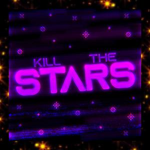 KILL THE STARS