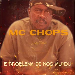 E Problema Di Nos Mundu (feat. MC CHOPS & Lady Tisha)