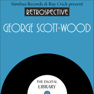 A Retrospective George Scott-Wood