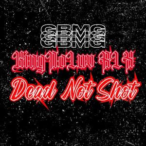 Dead Not Shot (Explicit)