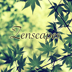 Zenscapes: 90 Minutes Zen Music from Japan for Meditation