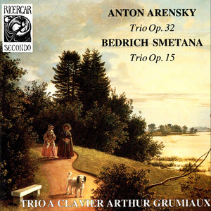 Arensky: Trio, Op. 32 - Smetana: Trio, Op. 15