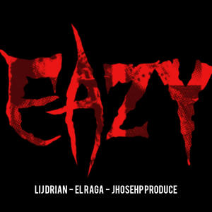 EAZY (feat. EL RAGA & LIJ DRIAN) (Explicit)