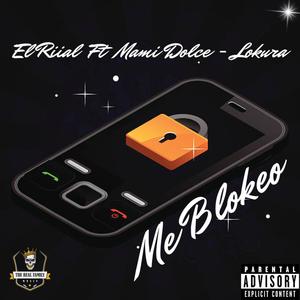 Me Blokeo (feat. Mami Dolce & Lokur4 lkr)