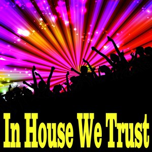 In House We Trust