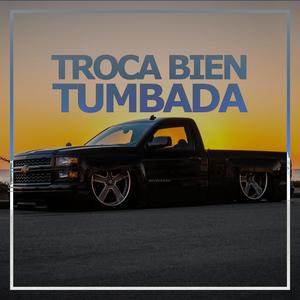 Troca Bien Tumbada (Explicit)