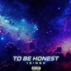 To Be Honest (Explicit)