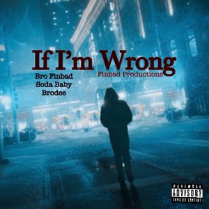 If I’m Wrong (Explicit)