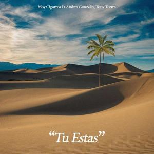 Tu Estas (feat. Tony Torres, Andres Gonzalez & Algo Mas Worship)