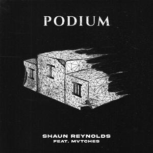 Podium (feat. MVTCHES)