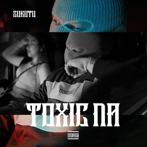 Toxic Na (Explicit)