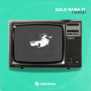 Solo para Ti (10x25)