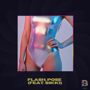 Flash, Pose (feat. Sikki) (Explicit)