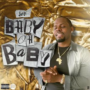 Baby Oh Baby (Explicit)