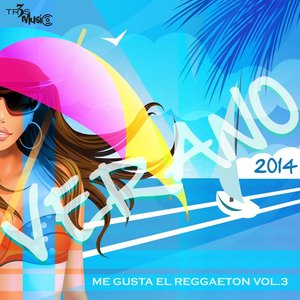 Verano 2014 - Me Gusta el Reggaeton, Vol. 3