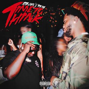 Time To Think (feat. RTB MB) (Explicit)