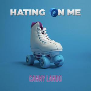 Hating On Me (Explicit)