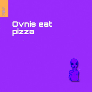 Ovnis Eat Pizza