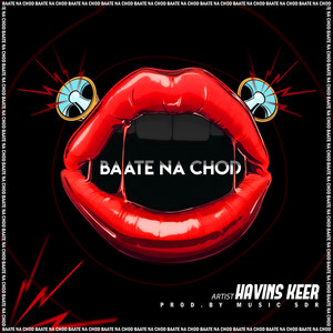 Baate Na Chod (Explicit)
