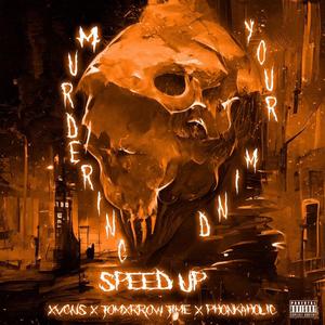Murdering Your Mind (Speed Up) (Explicit)