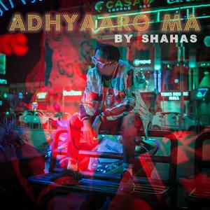 Adhyaaro Ma (Explicit)