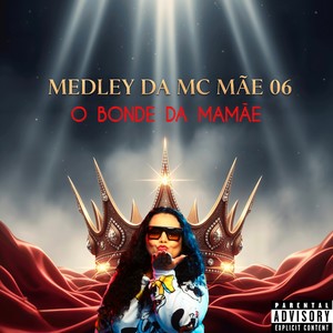 Medley da Mc Mãe 06 (O Bonde da Mamãe) (Explicit)