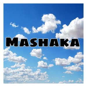 Mashaka (Explicit)