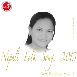 New Release of Nepali Folk Songs 2013, Vol. 1 (Nepali Folk)