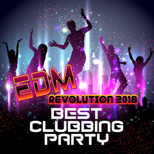 EDM Revolution 2018: Best Clubbing Party