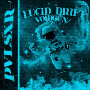 LUCID DRIFT (Explicit)