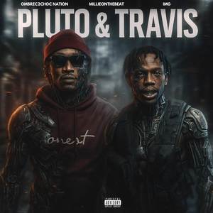 Pluto & Travis (Explicit)