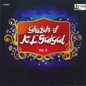 Ghazals K. L. Saigal, Vol. 5